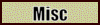 Misc